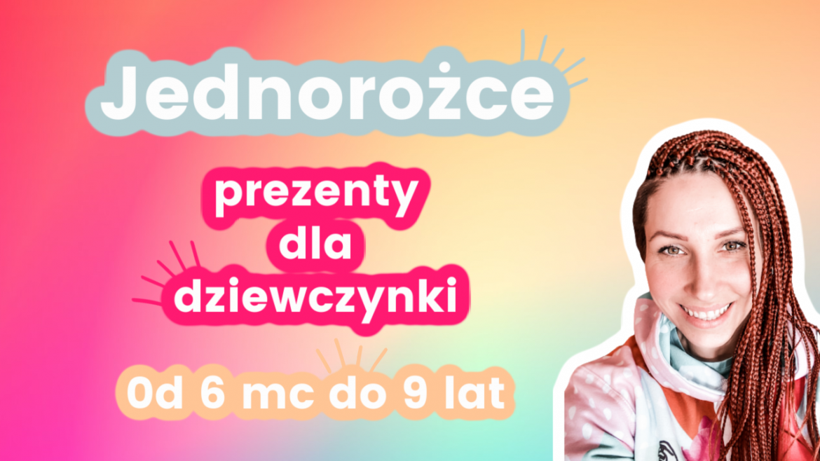 16-prezentów-z-jednorożcem-dla-dziewczynek-od-6-mc-9-lat